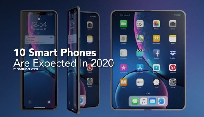 10 Smart Phones Are Expected In 2020